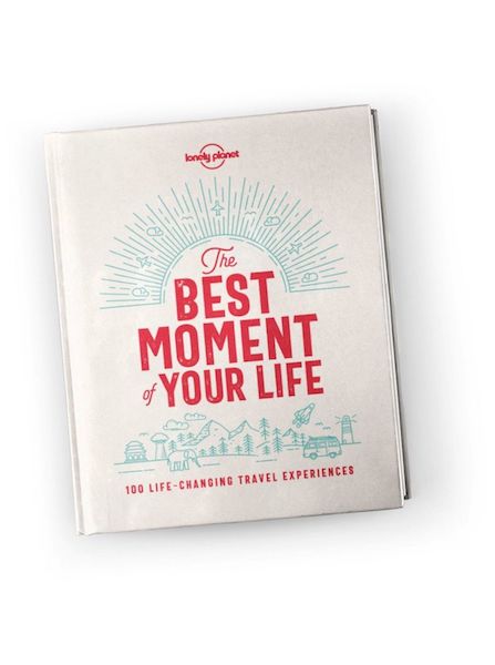 The best moments of your life